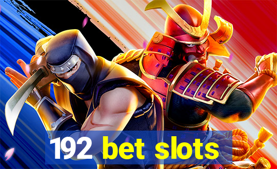 192 bet slots